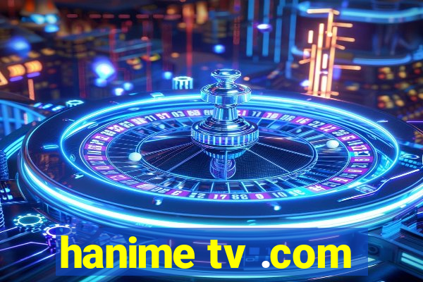 hanime tv .com